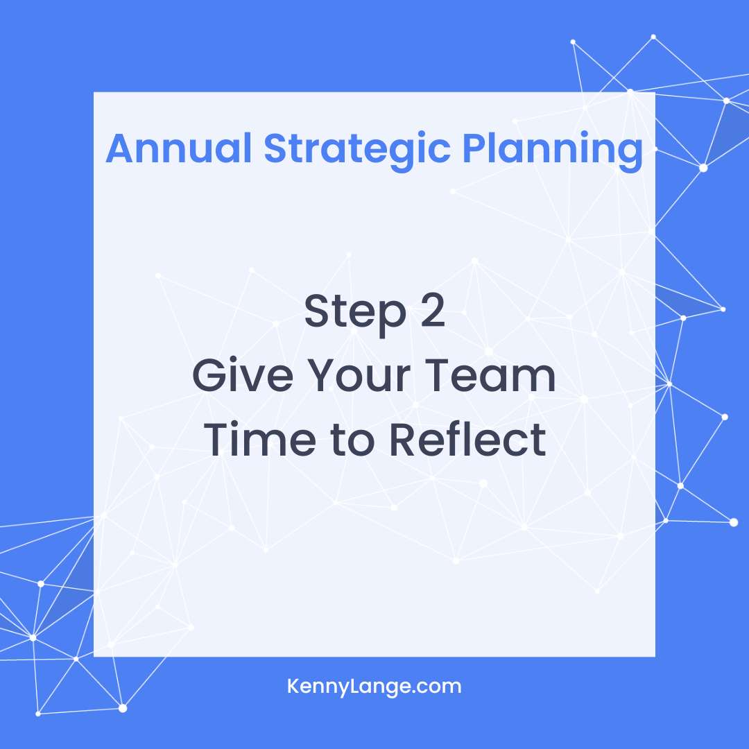 Annual Strategic Planning - Step 2 - Give your team time to reflect