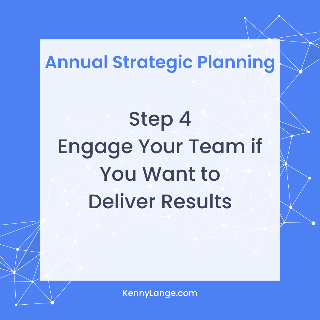 Annual Strategic Planning - Step 4 - Engage your team if you want to deliver results